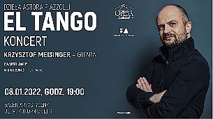 Bilety na koncert Dzieła Astora Piazzolli – koncert „El Tango” w Warszawie - 08-01-2022