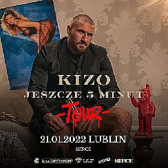 Bilety na koncert KIZO "Jeszcze 5 Minut" Tour | Lublin - 21-01-2022