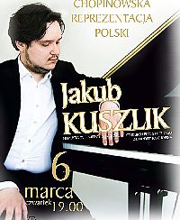 Bilety na koncert Jakub Kuszlik - Chopinowska Reprezentacja Polski - Recital najpiękniejszych kompozycji Fryderyka Chopina w wykonaniu Jakuba Kuszlika w Pile - 06-03-2022