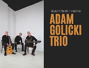 Bilety na koncert Adam Golicki Trio - Adam Golicki, Maciej Grzywacz, Piotr Lemańczyk w Gdańsku - 07-01-2022