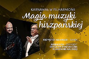 Bilety na koncert KARNAWAŁ W FILHARMONII Magia muzyki hiszpańskiej w Kaliszu - 28-01-2022