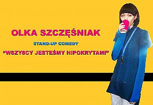 Bilety na kabaret Olka Szczęśniak - W programie ''Wszyscy jesteśmy hipokrytami" w Łodzi - 17-11-2021