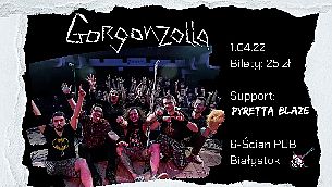 Bilety na koncert Gorgonzolla / Pyretta Blaze w Białymstoku - 01-04-2022