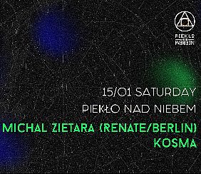 Bilety na koncert Piekło nad Niebem | Michal Zietara (RENATE/Berlin), KOSMA w Warszawie - 15-01-2022