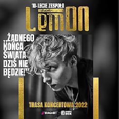 Bilety na koncert LemON - 10 lecie zespołu + goście Kuba Badach, Piotr Rogucki w Łodzi - 06-03-2022