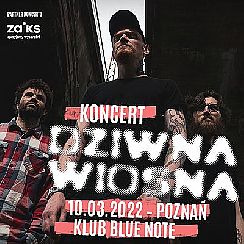Bilety na koncert Dziwna Wiosna | Poznań - 20-04-2022