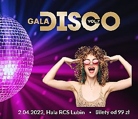 Bilety na koncert GALA DISCO VOL. 7  [ZMIANA DATY] w Lubinie - 02-04-2022
