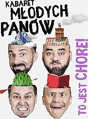 Bilety na kabaret Młodych Panów - Nowy program: TO JEST CHORE! w Rewalu - 01-08-2021