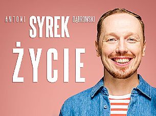 Bilety na kabaret Antoni Syrek-Dąbrowski - Warszawa | Antoni Syrek-Dąbrowski | ŻYCIE | 2.04.22, g. 18:00 - 02-04-2022