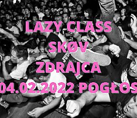 Bilety na koncert Lazy Class, Skøv, Zdrajca w Warszawie - 04-02-2022