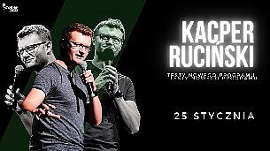 Bilety na kabaret Kacper Ruciński - TESTY NOWEGO PROGRAMU w Warszawie - 25-01-2022