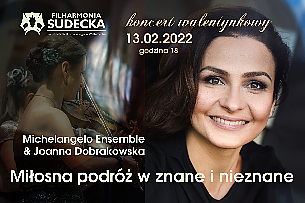 Bilety na koncert Miłosna podróż w znane i nieznane - Michealngelo Ensemble i Joanna Dobrakowska w Wałbrzychu - 13-02-2022