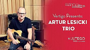 Bilety na koncert Vertigo Presents: Artur Lesicki Trio we Wrocławiu - 09-02-2022