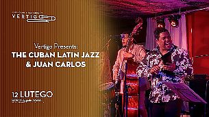 Bilety na koncert Vertigo Presents: The Cuban Latin Jazz & Juan Carlos TYDZIEŃ URODZINOWY we Wrocławiu - 12-02-2022