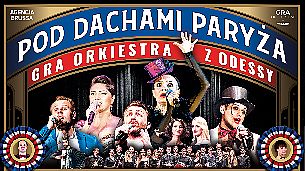 Bilety na koncert Grand Orkiestra z Odessy "Pod Dachami Paryża" w Koninie - 18-02-2022