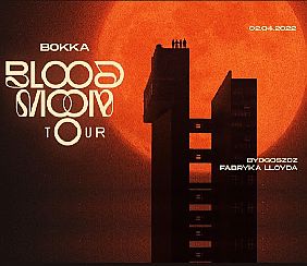 Bilety na koncert BOKKA - Blood Moon Tour | Bydgoszcz - 02-04-2022