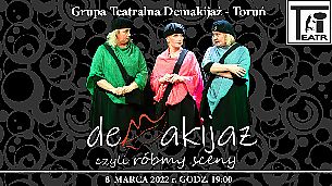 Bilety na spektakl Demakijaż czyli Dzień Kobiet w Teatrze Impresaryjnym - Włocławek - 08-03-2022