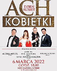 Bilety na koncert Ach Kobietki - Dzień Kobiet w Łaziskach Górnych - 06-03-2022