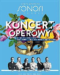 Bilety na koncert Grupa Operowa Sonori Ensemble - Koncert Operowy Sonori Ensemble w Kędzierzynie-Koźlu - 06-03-2022