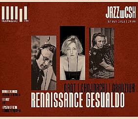 Bilety na koncert Jazz w CSK | Anna Gadt Trio „Renaissance Gesualdo” w Lublinie - 17-02-2022