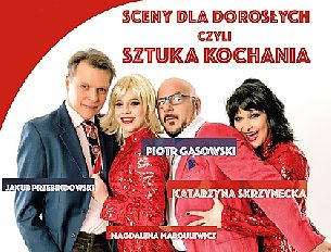 Bilety na spektakl SCENY DLA DOROSŁYCH, CZYLI SZTUKA KOCHANIA - GOŚCINNIE - Poznań - 24-02-2020