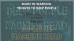Bilety na koncert Made in Warsaw - Tribute to Deep Purple & more... - 50-lecie Machine Head w Skarżysku -Kamiennej - 09-04-2022
