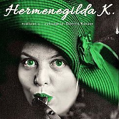 Bilety na spektakl Monodram "Hermenegilda K" - Hermenegilda K. w Scenie Perspektywa - Kraków - 06-03-2022