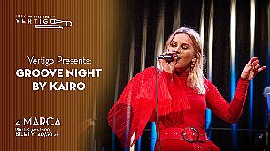 Bilety na koncert Vertigo Presents: Groove Night by KAIRO we Wrocławiu - 04-03-2022
