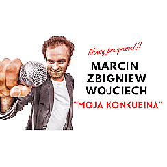 Bilety na spektakl MARCIN ZBIGNIEW WOJCIECH - nowy program Moja konkubina - Kielce - 24-10-2021