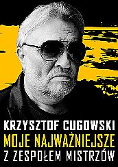 Bilety na koncert Krzysztof Cugowski z Zespołem Mistrzów - Moje Najważniejsze w Gorzowie Wielkopolskim - 08-10-2021