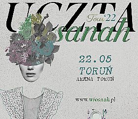 Bilety na koncert Uczta u sanah | Toruń - 22-05-2022