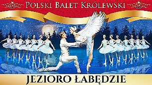 Bilety na koncert Polski Balet Królewski: Jezioro łabędzie we Włocławku - 26-03-2022