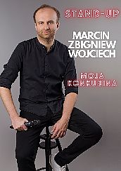 Bilety na koncert Marcin Zbigniew Wojciech STAND-UP: Nowy program - Moja konkubina - 14-02-2022