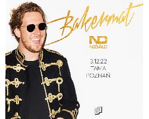Bilety na koncert Bakermat | Poznań - 03-12-2022