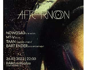 Bilety na koncert AFTERNOON pres. Nowosad, MT-V, Taan & BART ENDER // BARdzo Bardzo w Warszawie - 26-03-2022