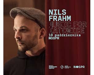 Bilety na koncert NILS FRAHM - MUSIC FOR KATOWICE - 10-10-2022