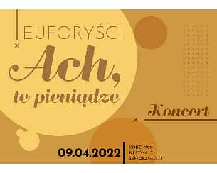 Bilety na koncert Euforyści "Ach, te pieniądze" w Warszawie - 09-04-2022