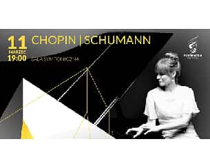 Bilety na koncert CHOPIN | SCHUMANN w Szczecinie - 11-03-2022