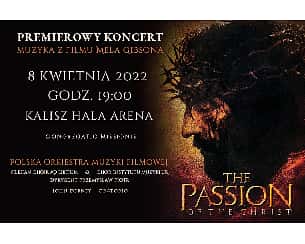 Bilety na koncert PASJA - koncert muzyki z filmu Mela Gibsona - Kalisz - 8.04.2022r. - 08-04-2022
