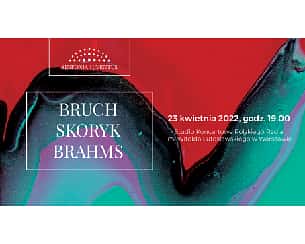 Bilety na koncert BRUCH | SKORYK | BRAHMS w Warszawie - 23-04-2022