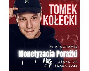 Bilety na koncert Stand-up: Tomek Kołecki "Monetyzacja Porażki" | Zgorzelec - 08-04-2022