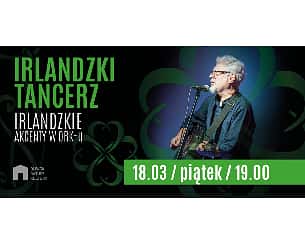 Bilety na koncert Jarosław Ziętek - "Irlandzki tancerz" - Jarosław Ziętek- koncert "Irlandzki tancerz" w Gdańsku - 18-03-2022