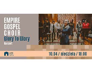 Bilety na koncert EMPIRE GOSPEL CHOIR Koncert "Glory To Glory" w Gdańsku - 10-04-2022