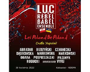 Bilety na koncert Let Poland be Poland – Chwała Ukrainie w Katowicach - 30-04-2022