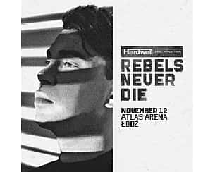 Bilety na koncert Hardwell - REBELS NEVER DIE w Łodzi - 12-11-2022