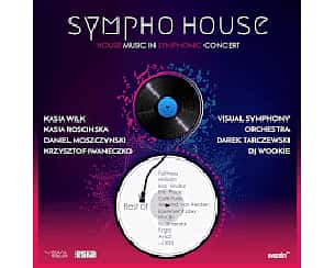 Bilety na koncert SYMPHO HOUSE - Muzyka Klubowa Symfonicznie w Krakowie - 25-08-2022