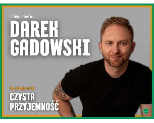 Bilety na kabaret Stand-up: Darek Gadowski - Nowy program "Czysta przyjemność" w Mrągowie - 21-04-2022