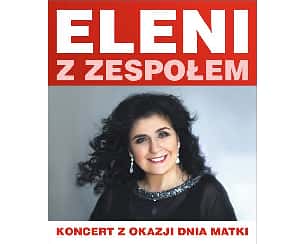 Bilety na koncert Eleni z zespołem z okazji Dnia Matki w Szczawnie Zdroju - 18-05-2022