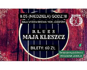 Bilety na koncert Maja Kleszcz "B.L.UES" w Józefowie - 08-05-2022