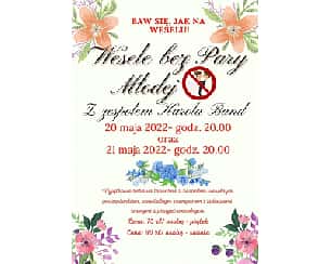 Bilety na koncert Wesele bez Pary Młodej - Impreza taneczna z zespołem weselnym w Inowrocławiu - 21-05-2022
